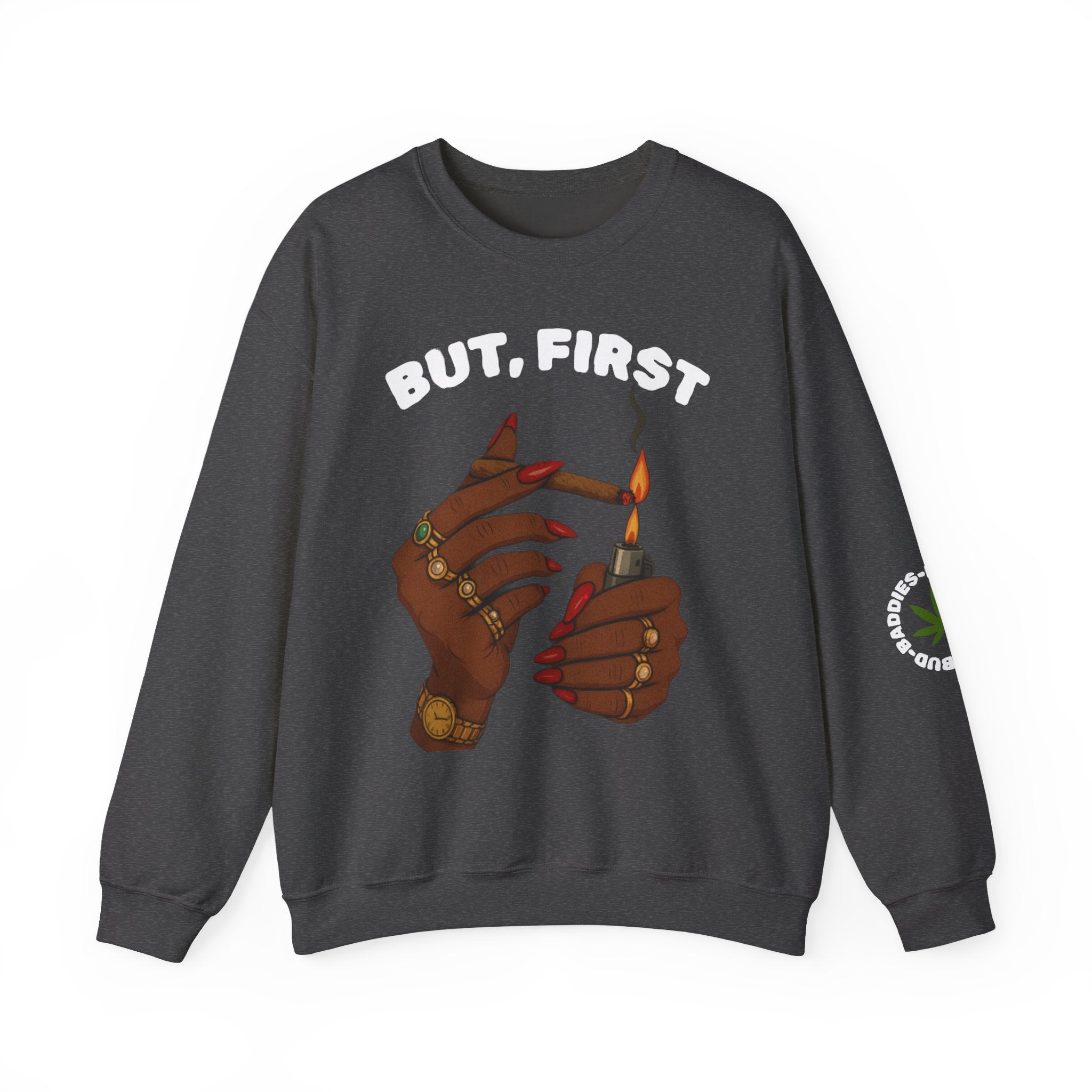 "BUT, FIRST" BudBaddies Crest sweatshirt