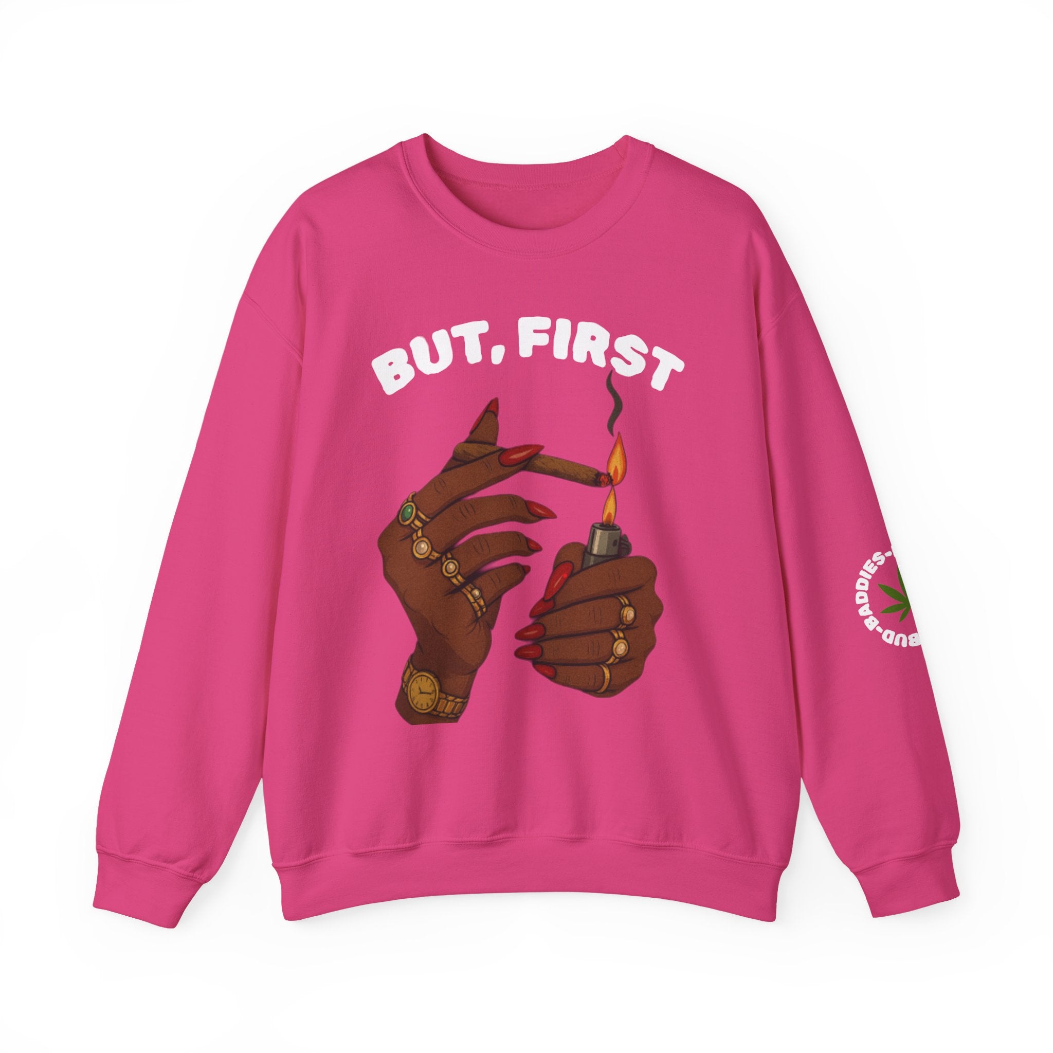 "BUT, FIRST" BudBaddies Crest sweatshirt
