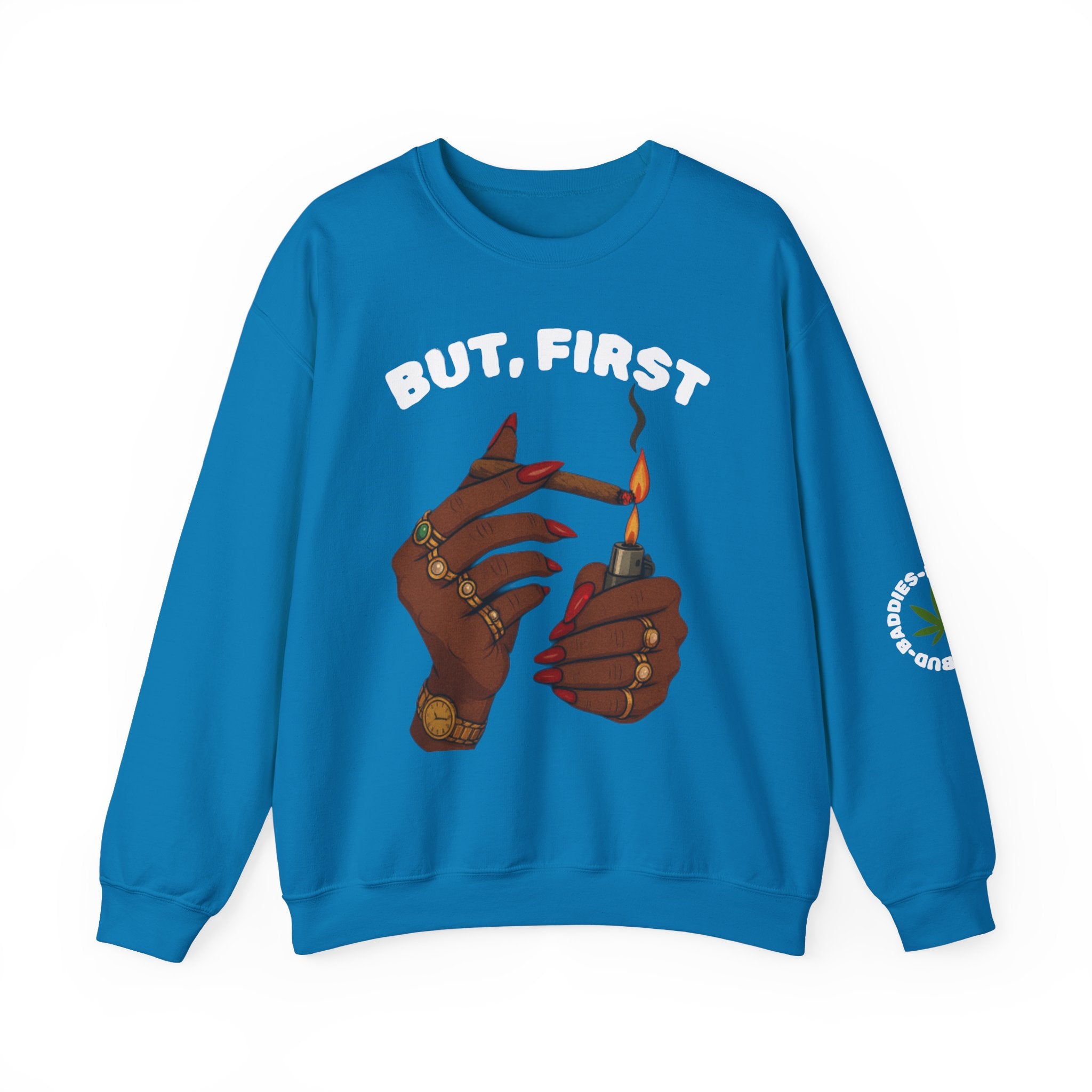 "BUT, FIRST" BudBaddies Crest sweatshirt